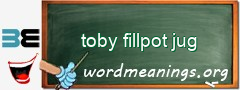 WordMeaning blackboard for toby fillpot jug